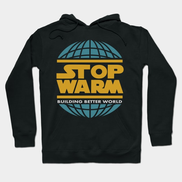 STOP WARM Building Better World Hoodie by vender